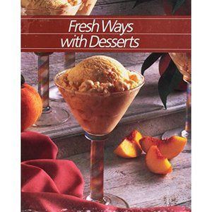 Fresh Ways With Desserts (HEALTHY HOME COOKING) (Hardcover)